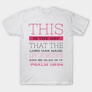 Psalm 118:24 T-Shirt